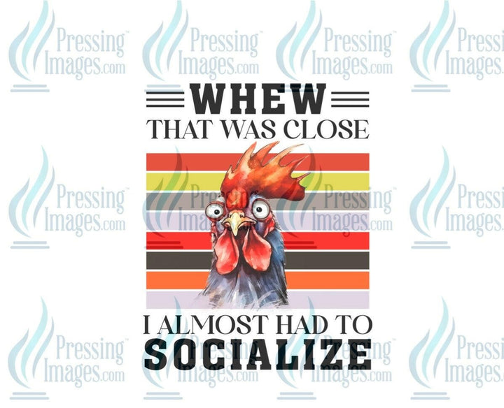 DTF: 853 whew that was close I almost had to socialize - Pressing Images