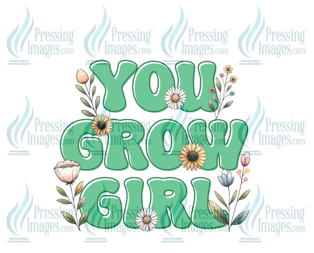 DTF: 882 you grow girl - Pressing Images