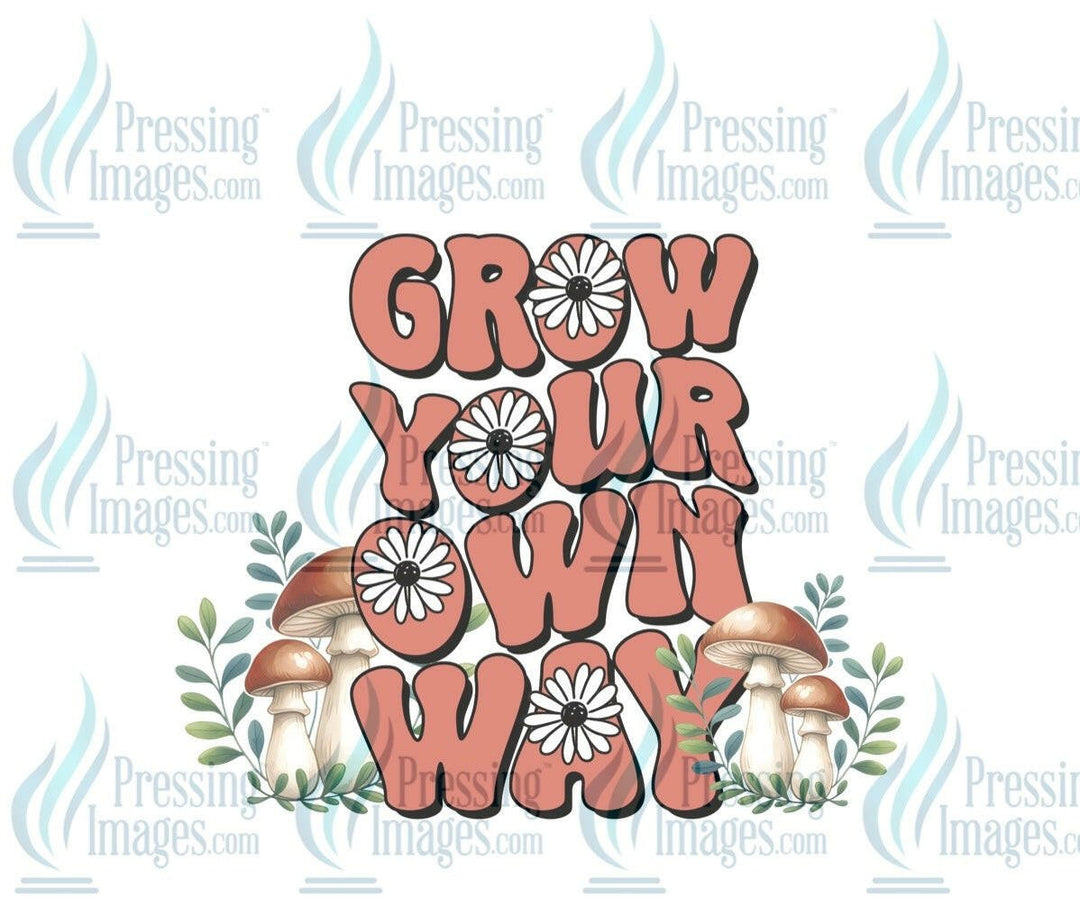 DTF: 895 Grow your own way - Pressing Images