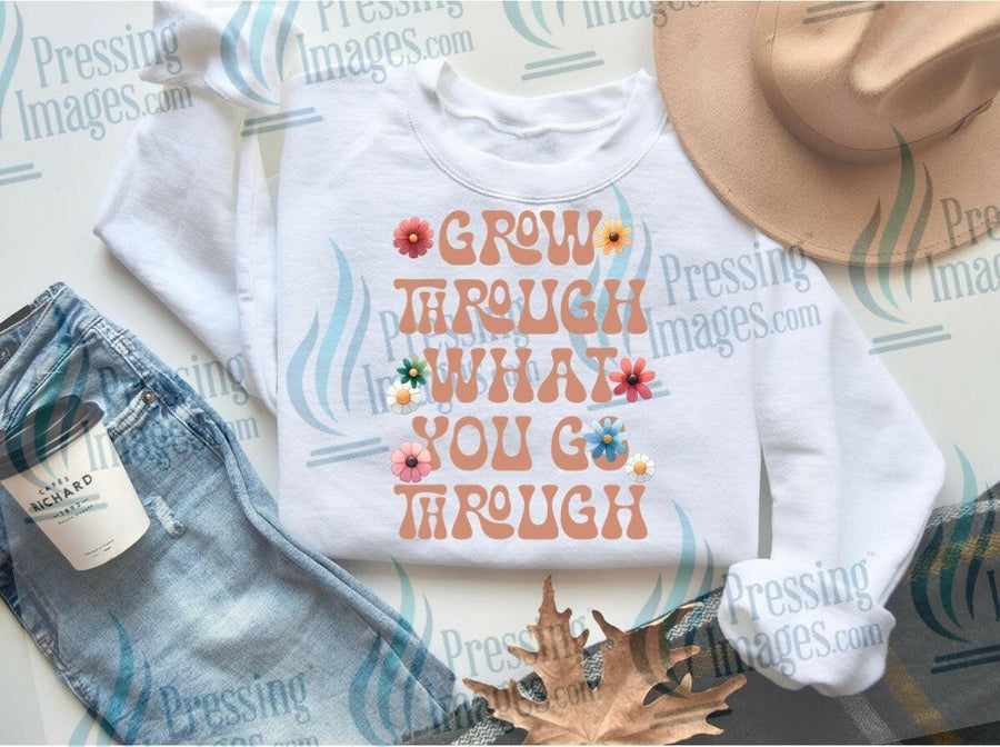 DTF: 897 Grow through what you go through - Pressing Images