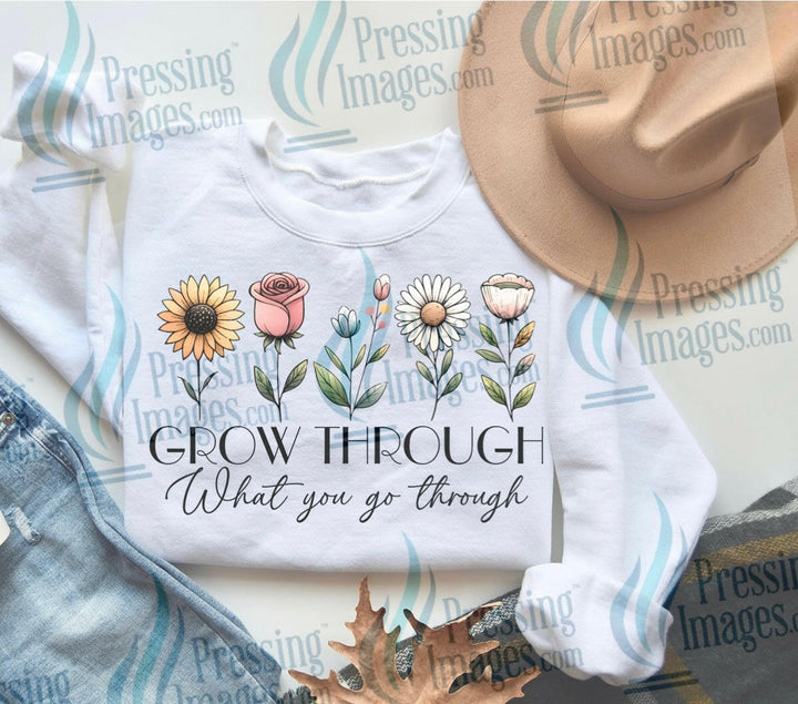 DTF: 900 Grow through what you go through - Pressing Images