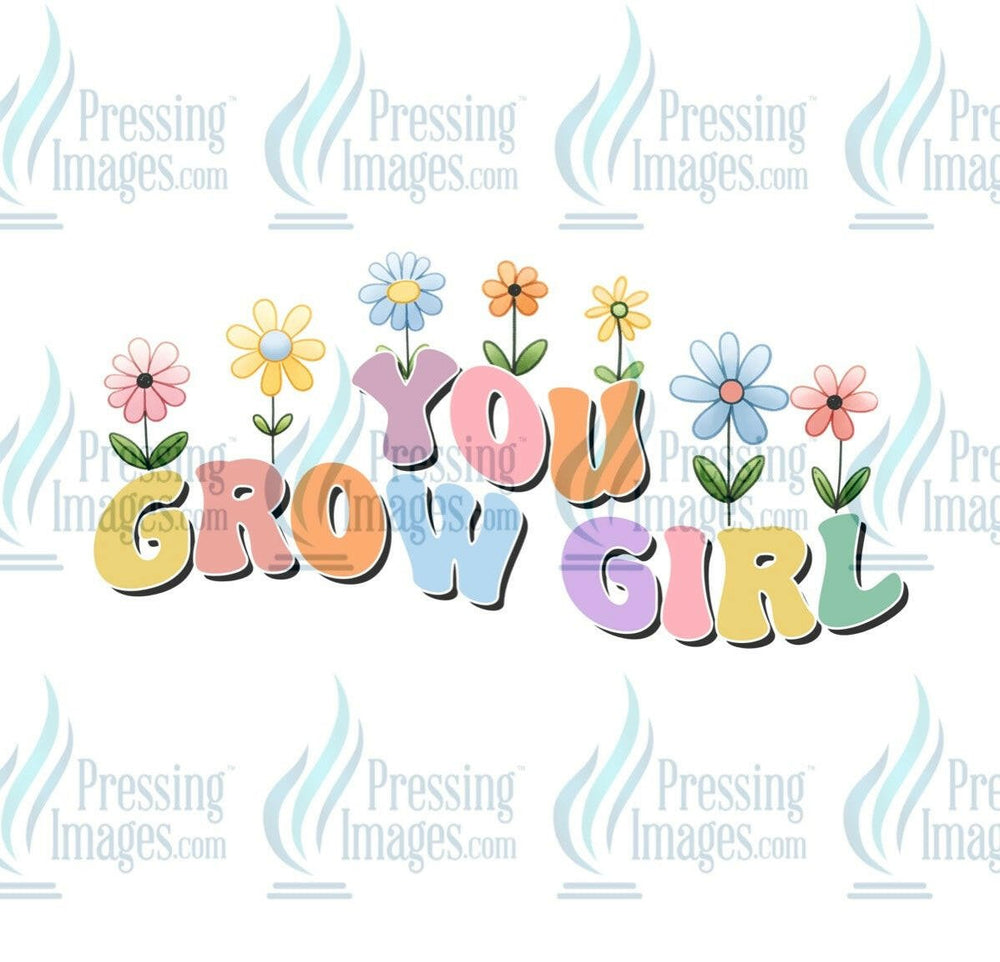 DTF: 902 You grow girl - Pressing Images