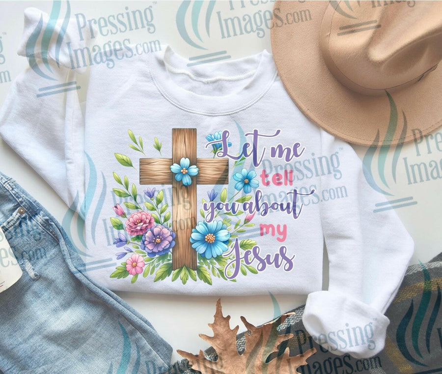 DTF: 904 Let me tell you about my Jesus - Pressing Images