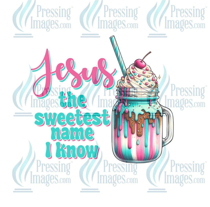 DTF: 905 Jesus the sweetest name I know - Pressing Images