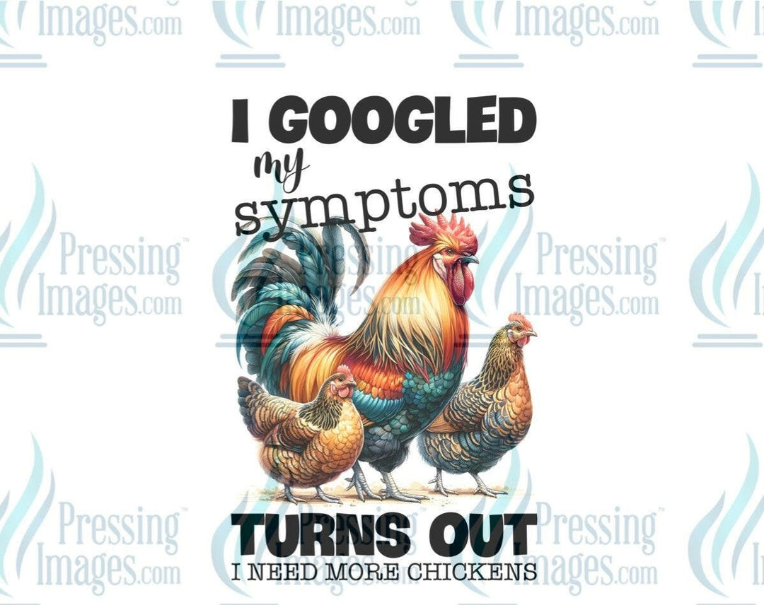 DTF: 917 I googled my symptoms I need more chickens - Pressing Images