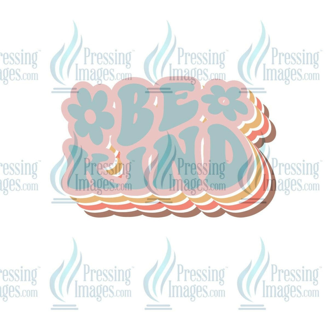 DTF: 929 Be Kind - Pressing Images