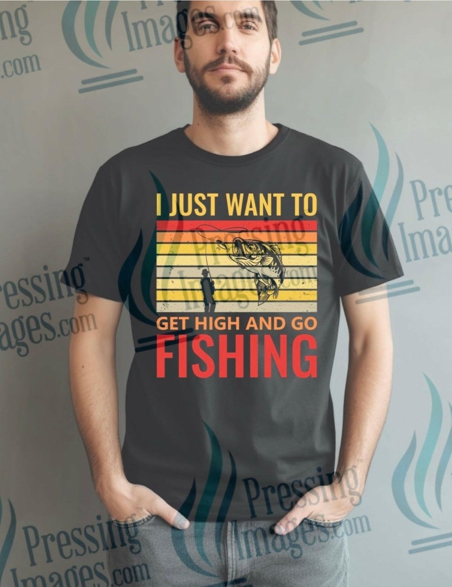 DTF: 958 I just want to get high and go fishing - Pressing Images