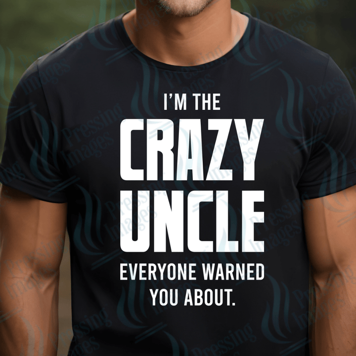 DTF: 971 I’m the crazy Uncle - Pressing Images