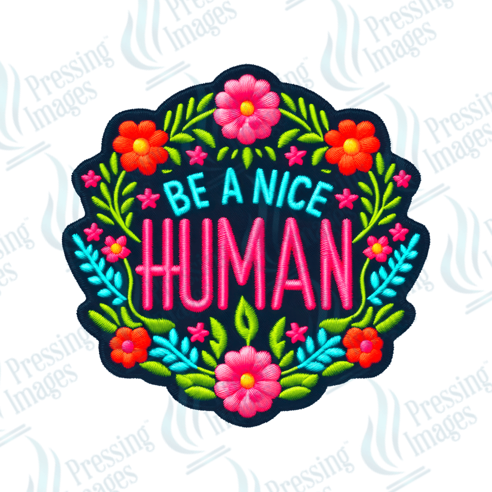 DTF HP 1007 Be a nice human 3 PK - Pressing Images