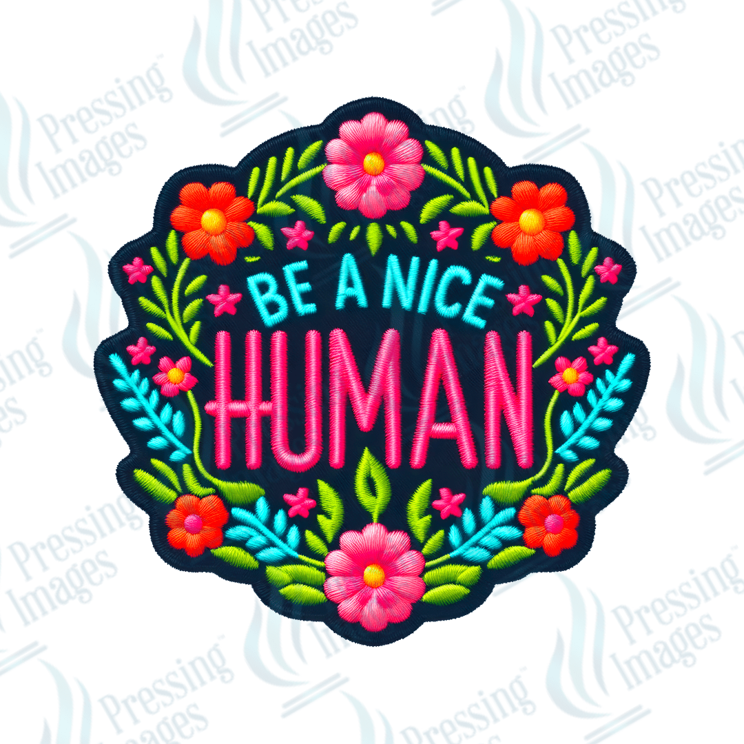 DTF HP 1007 Be a nice human 3 PK - Pressing Images