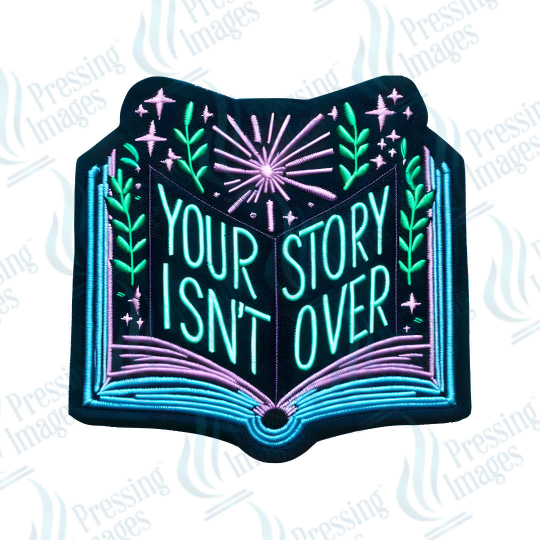 DTF HP 1098 Your story isn't over yet one 3PK - Pressing Images