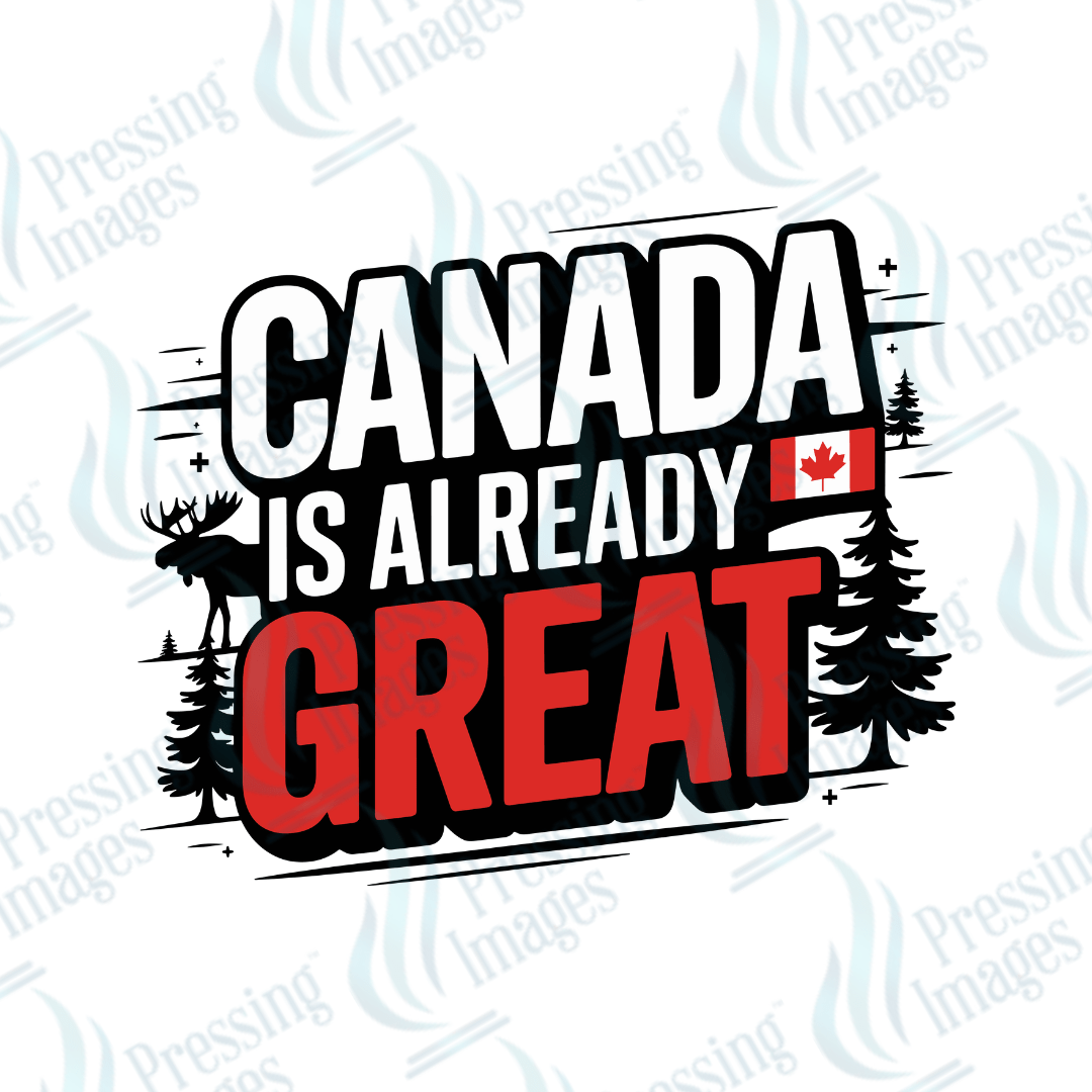 DTF HP 1128 Canada is Great Already - Pressing Images