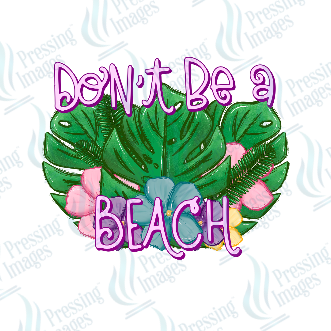 DTF 2720 Don't be a beach