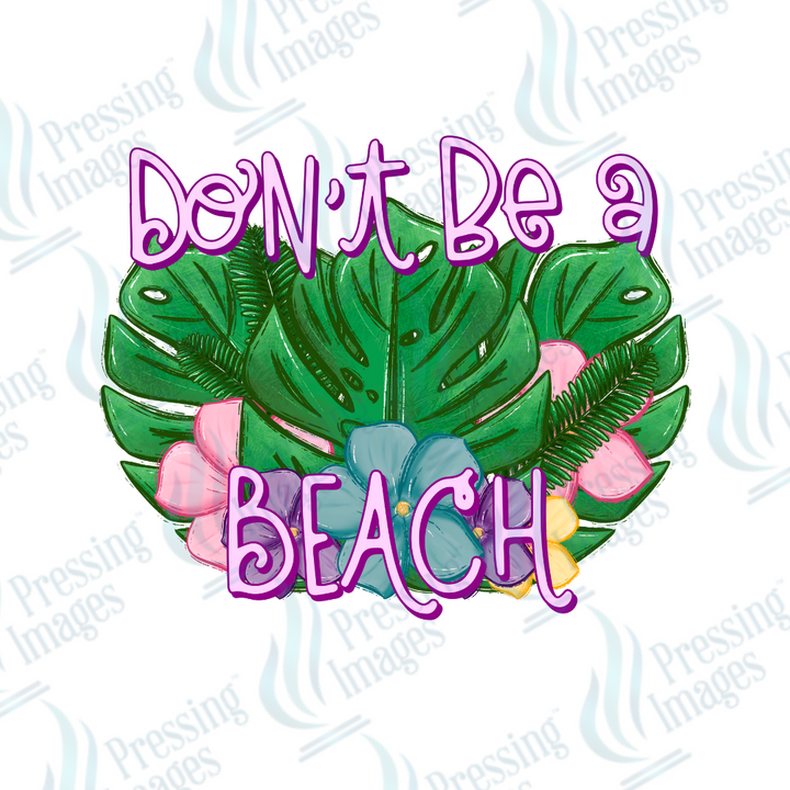 DTF 2720 Don't be a beach