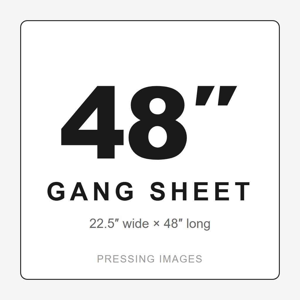 48 inch gang sheet — 22.5in x 48in