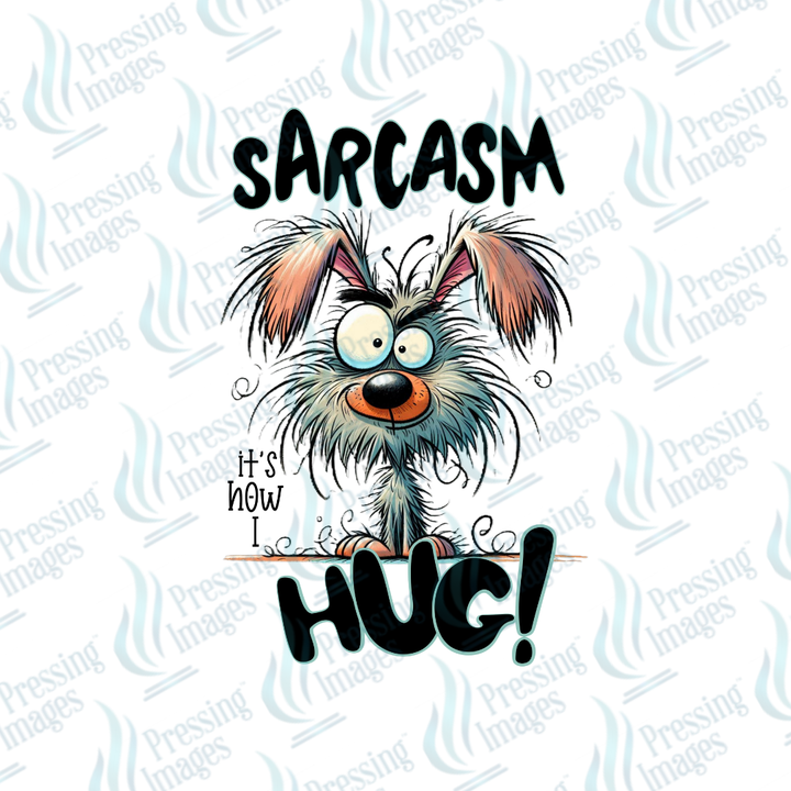 UVD 6797 Sarcasm It's How I Hug