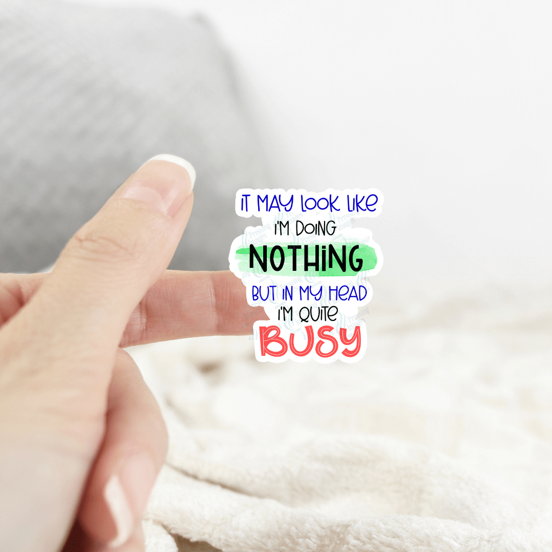 ST 103 It may look like I'm doing nothing - Pressing Images