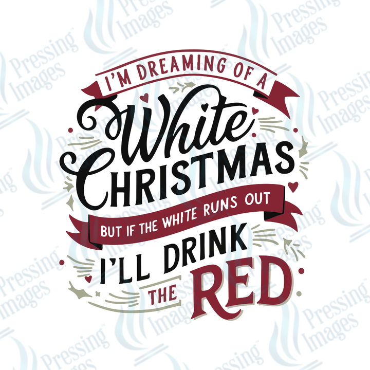 Wine Pun I'm Dreaming of a White Christmas | Pressing Images (#1753)