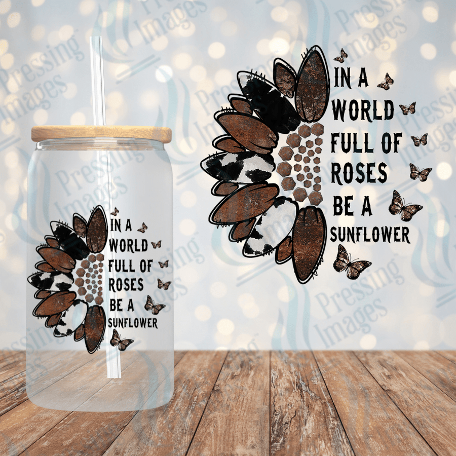 UVD 1786 In a world full of roses be a sunflower - Pressing Images