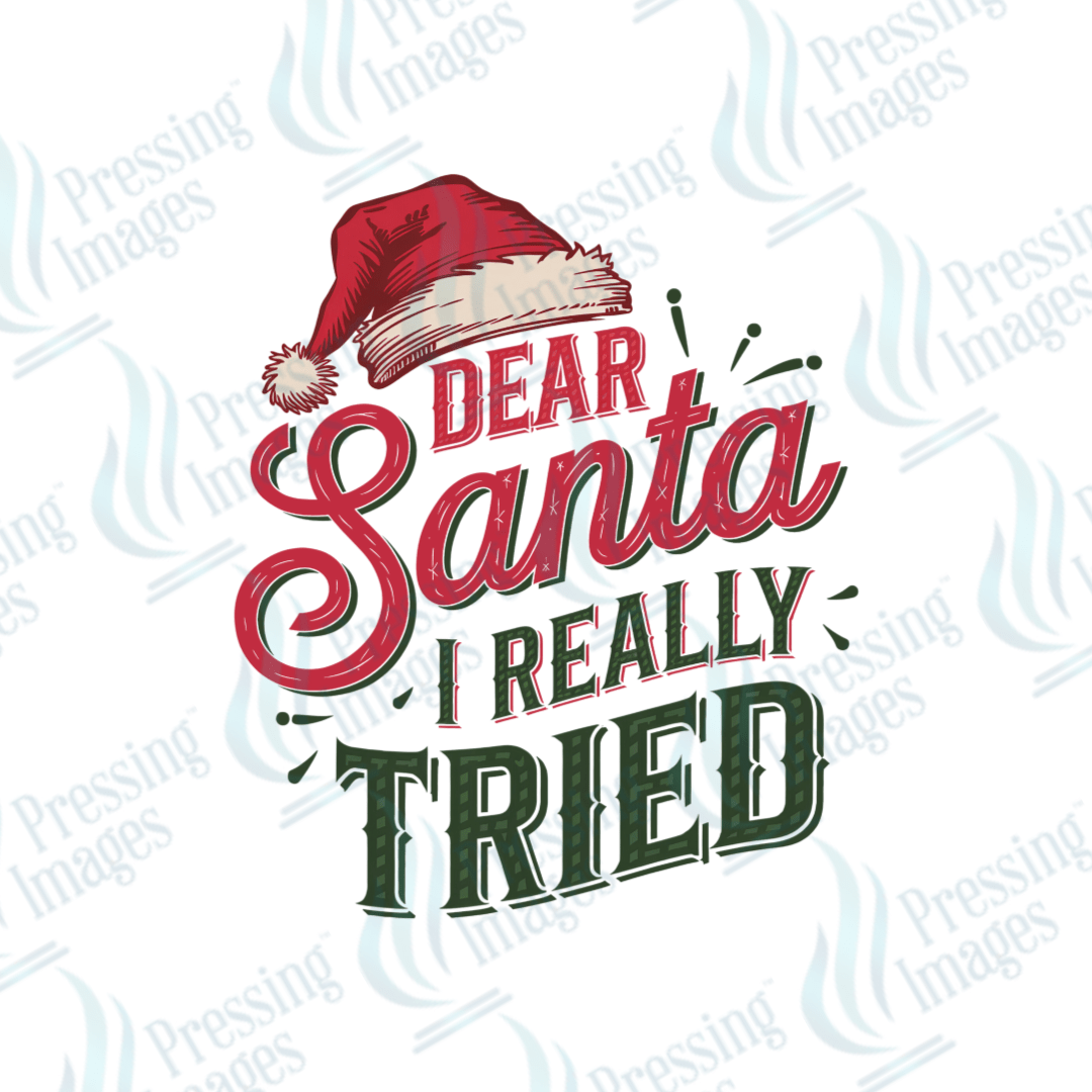 Dear Santa I Really Tried | Pressing Images (#1822)