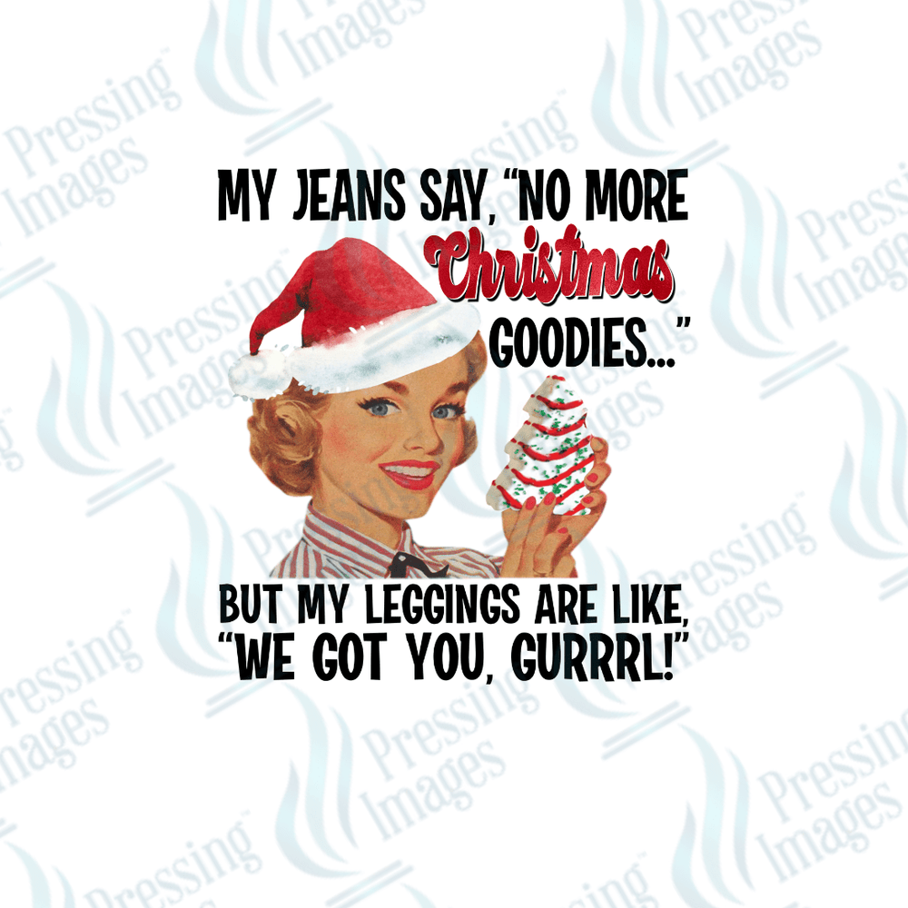 UVD 1839 My jeans say no more Christmas goodies ... - Pressing Images