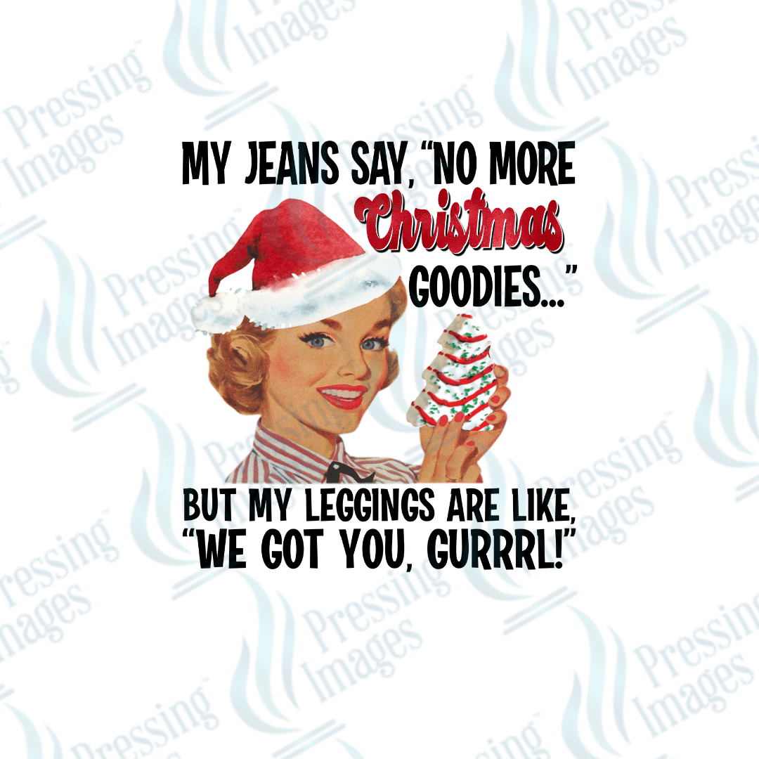 UVD 1839 My jeans say no more Christmas goodies ... - Pressing Images