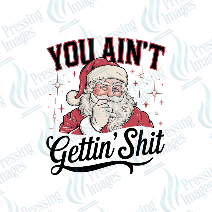 You Ain't Gettin' Shit | Pressing Images (#1909)