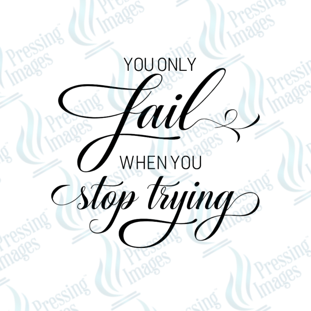 UVD 1911 You only fail when you stop trying - Pressing Images