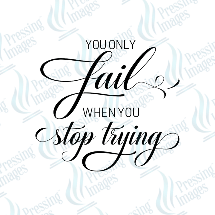 UVD 1911 You only fail when you stop trying - Pressing Images