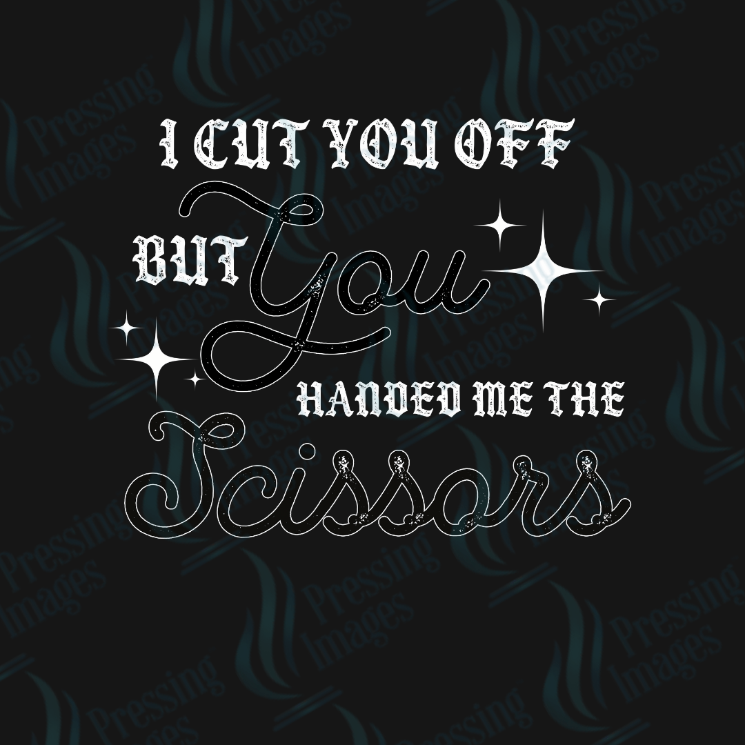 UVD 1926 I cut you off but you gave me the scissors - Pressing Images
