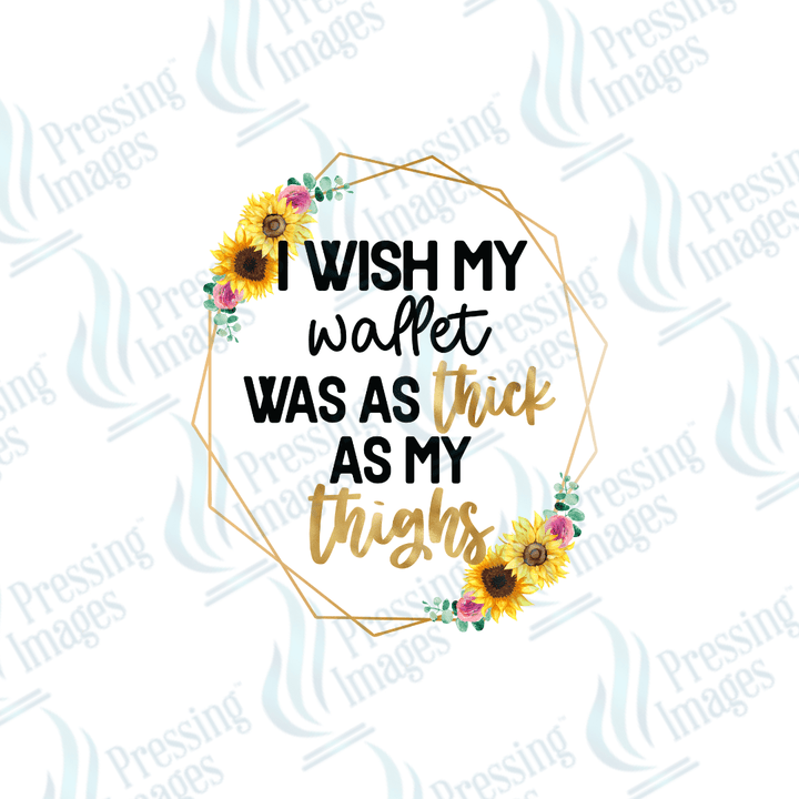 UVD 1999 I wish my wallet was as thick as my thighs - Pressing Images