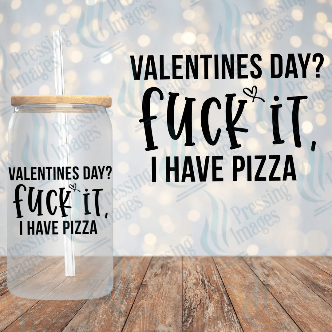 UVD 2083 Valentine's Day? fuck it I have pizza - Pressing Images