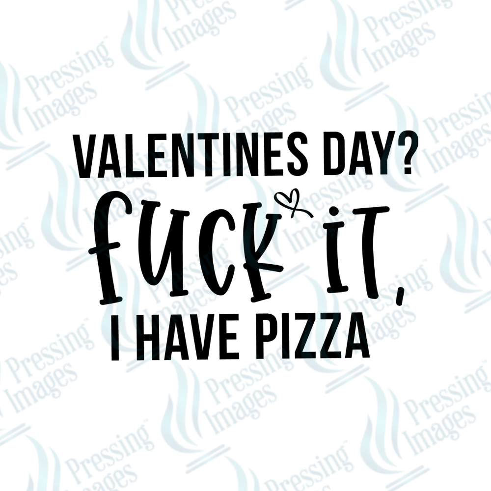 UVD 2083 Valentine's Day? fuck it I have pizza - Pressing Images