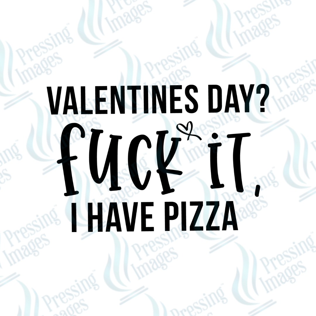 UVD 2083 Valentine's Day? fuck it I have pizza - Pressing Images