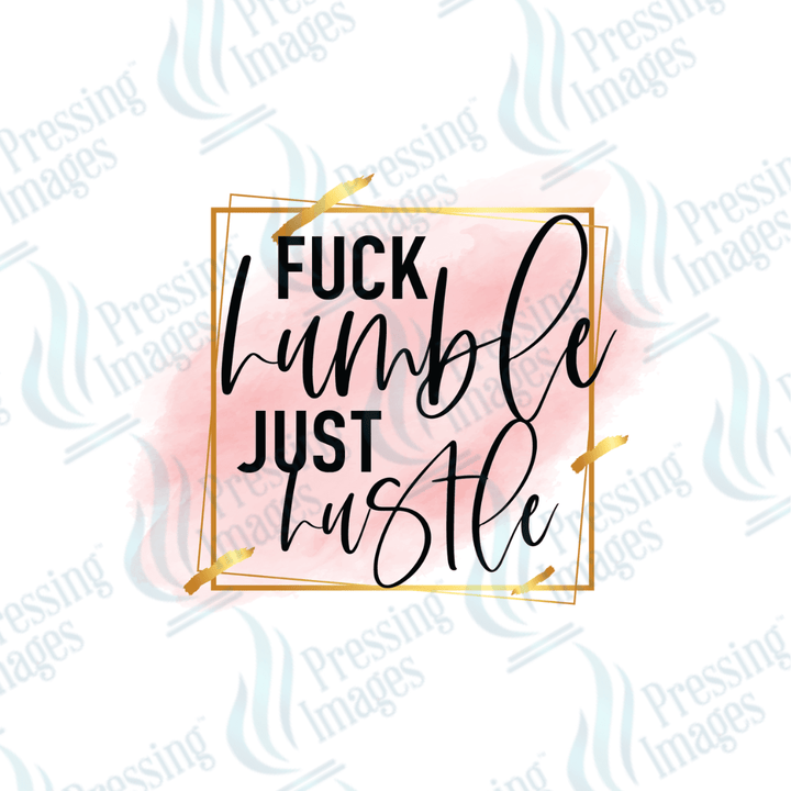 UVD 2087 Fuck humble just hustle - Pressing Images
