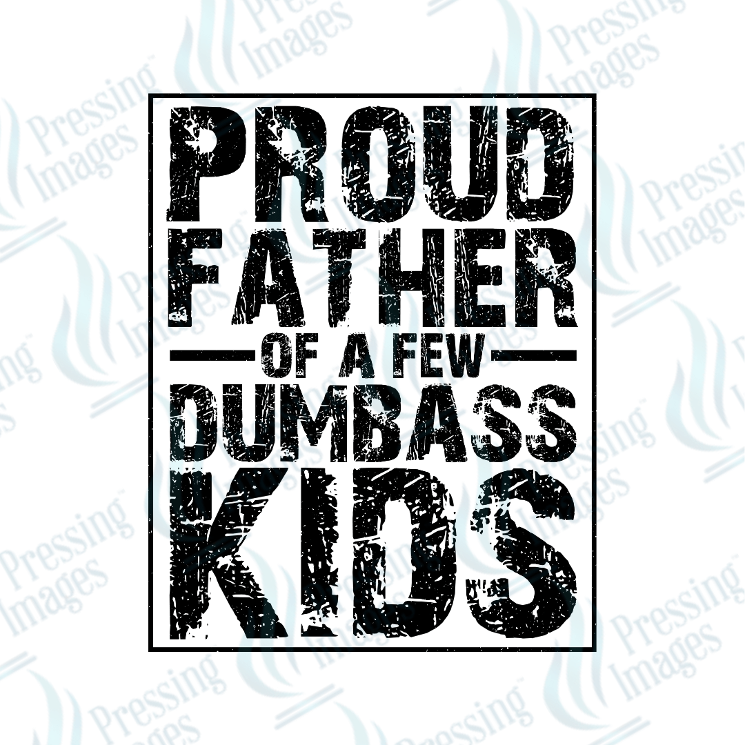 UVD 2423 Proud Father Of A Few Dumbass Kids - Pressing Images