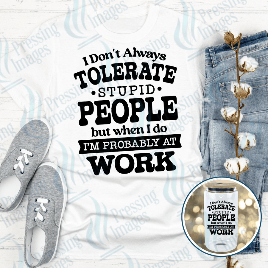 UVD 2481 I Don't Always Tolerate Stupid People - Pressing Images