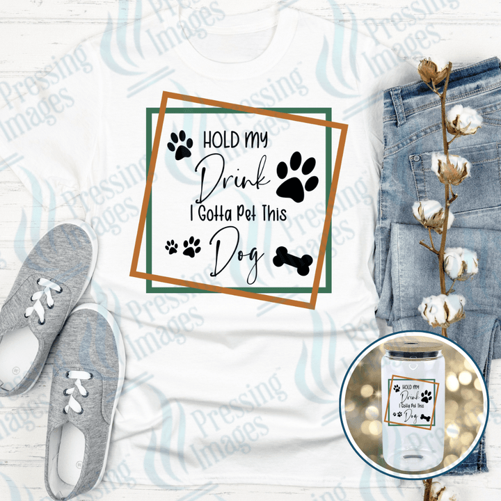 UVD 2522 Hold My Drink I Gotta Pet This Dog - Pressing Images