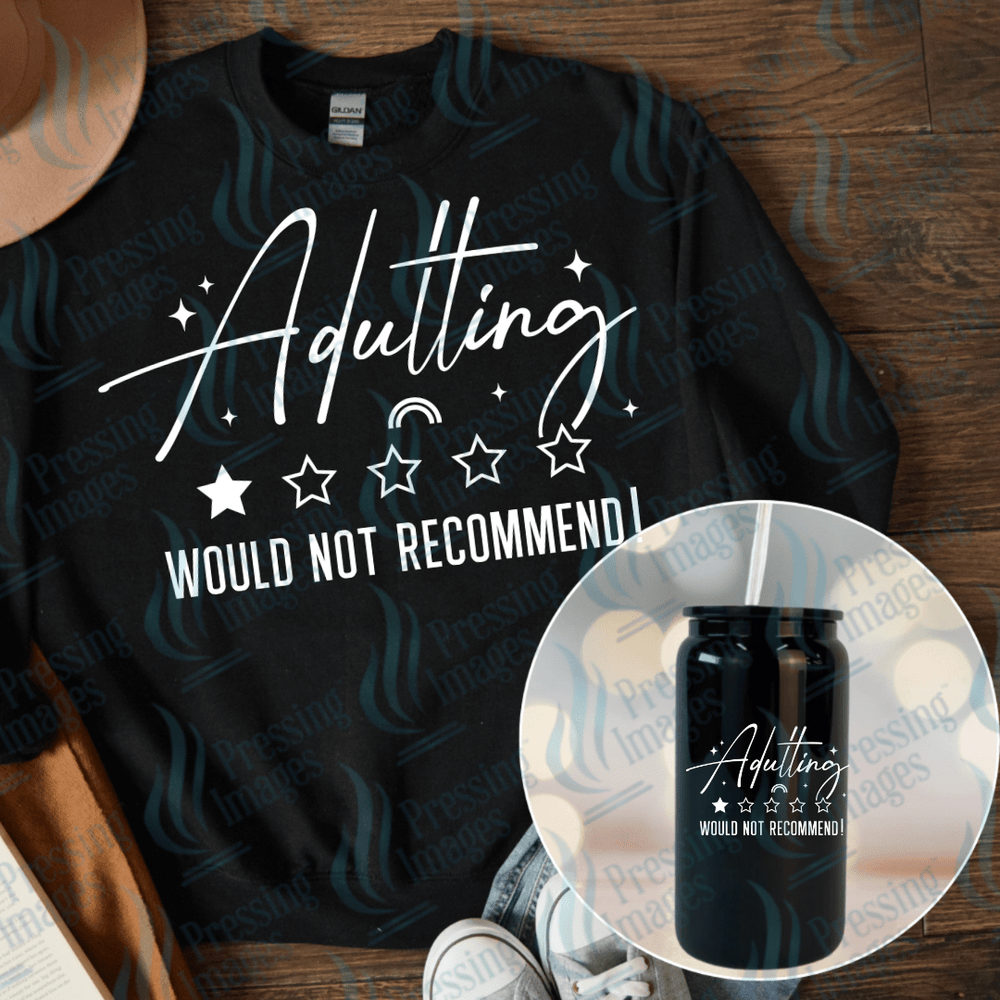 UVD 6704 Adulting Would Not Recommend - Pressing Images