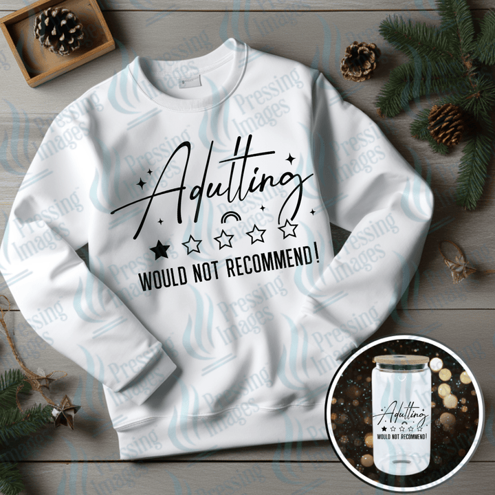 UVD 6704 Adulting Would Not Recommend - Pressing Images