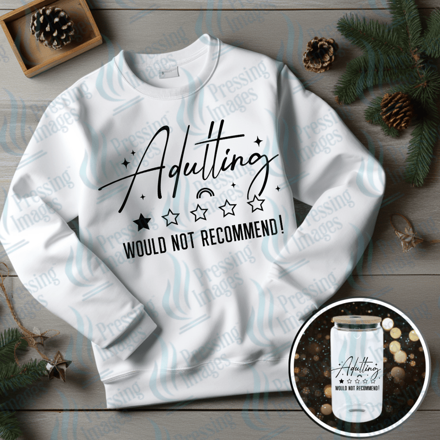 UVD 6704 Adulting Would Not Recommend - Pressing Images