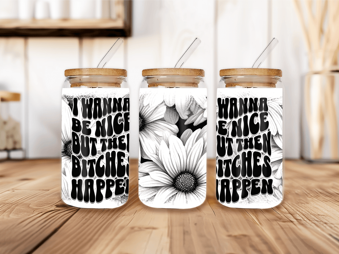 UVW 1258 I wanna be nice but then bitches happen - Pressing Images