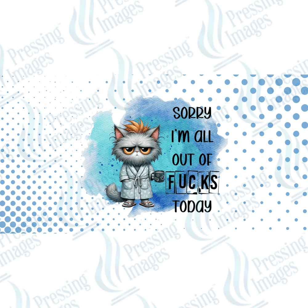 UVW 1652 Sorry I am all out of fucks - Pressing Images