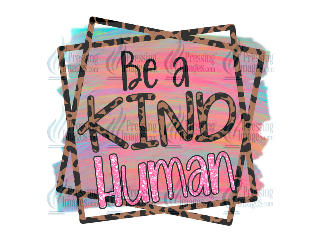 DTF: 1- Be a kind human