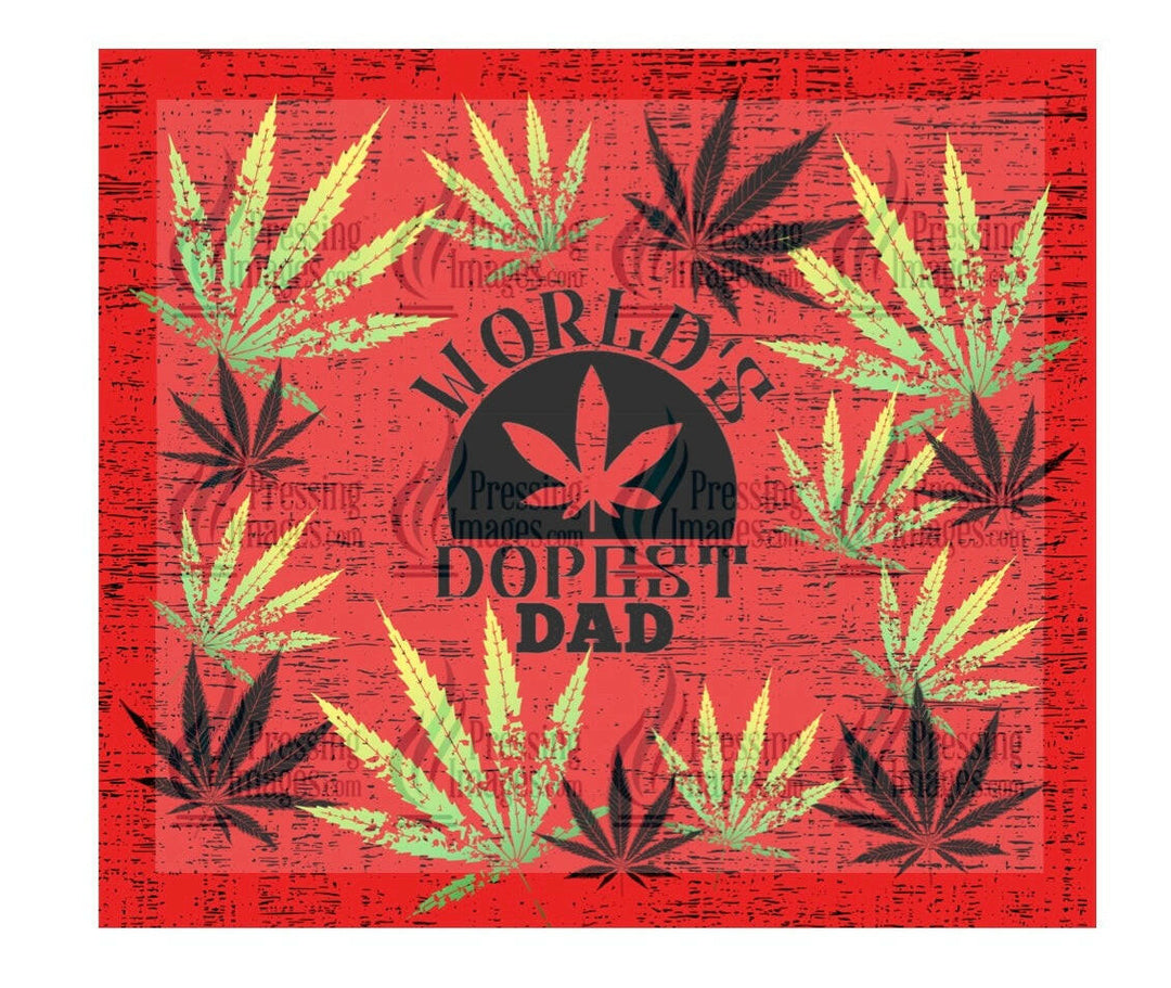 4600 worlds dopest Dad.