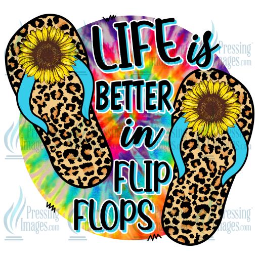 DTF: 136 Life is Better in Flip Flops