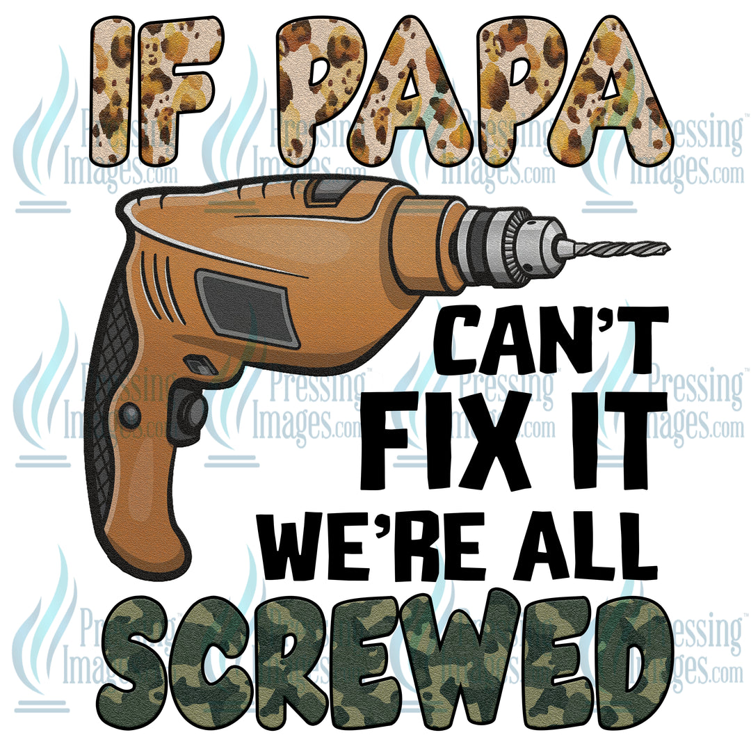 DTF: 150 If Papa Can't Fix it