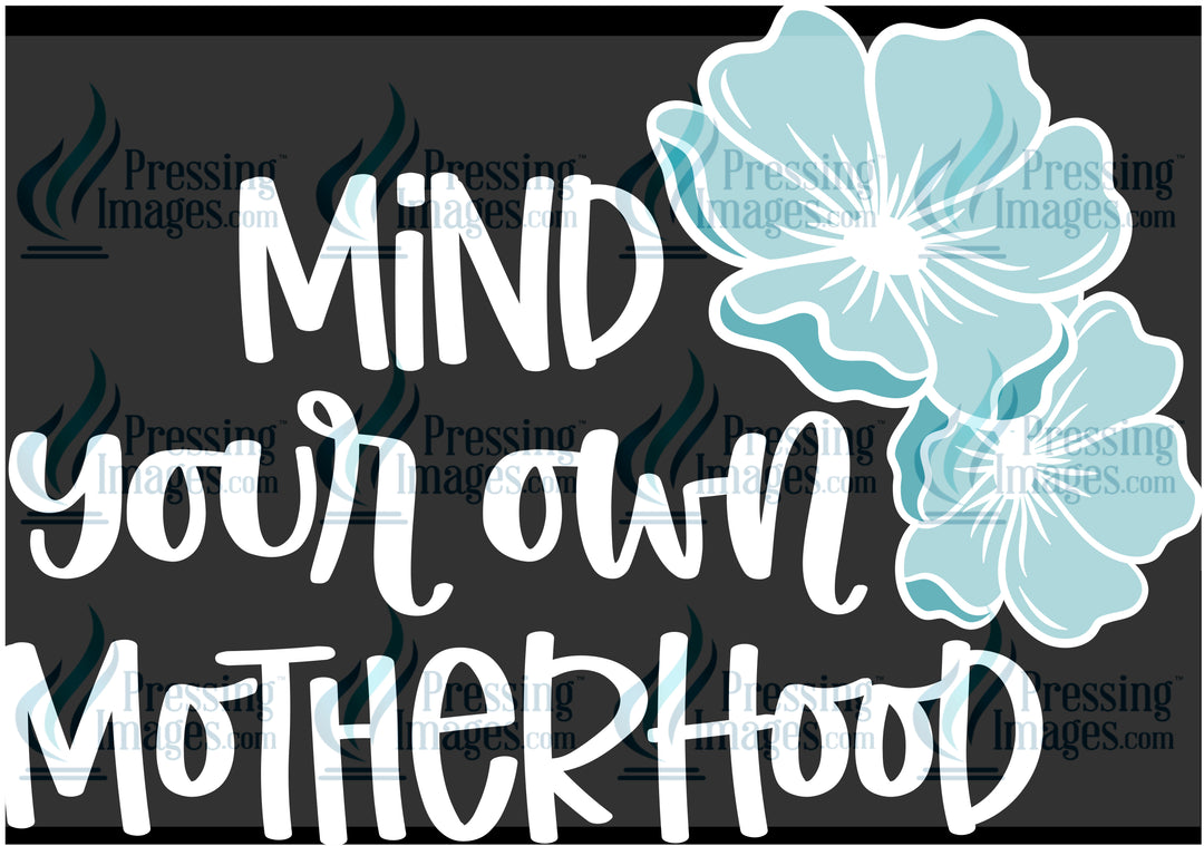 DTF: 20- Mind your own Motherhood