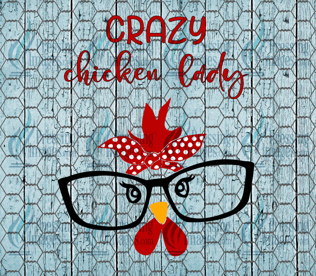 2018 Crazy Chicken Lady Tumbler Wrap