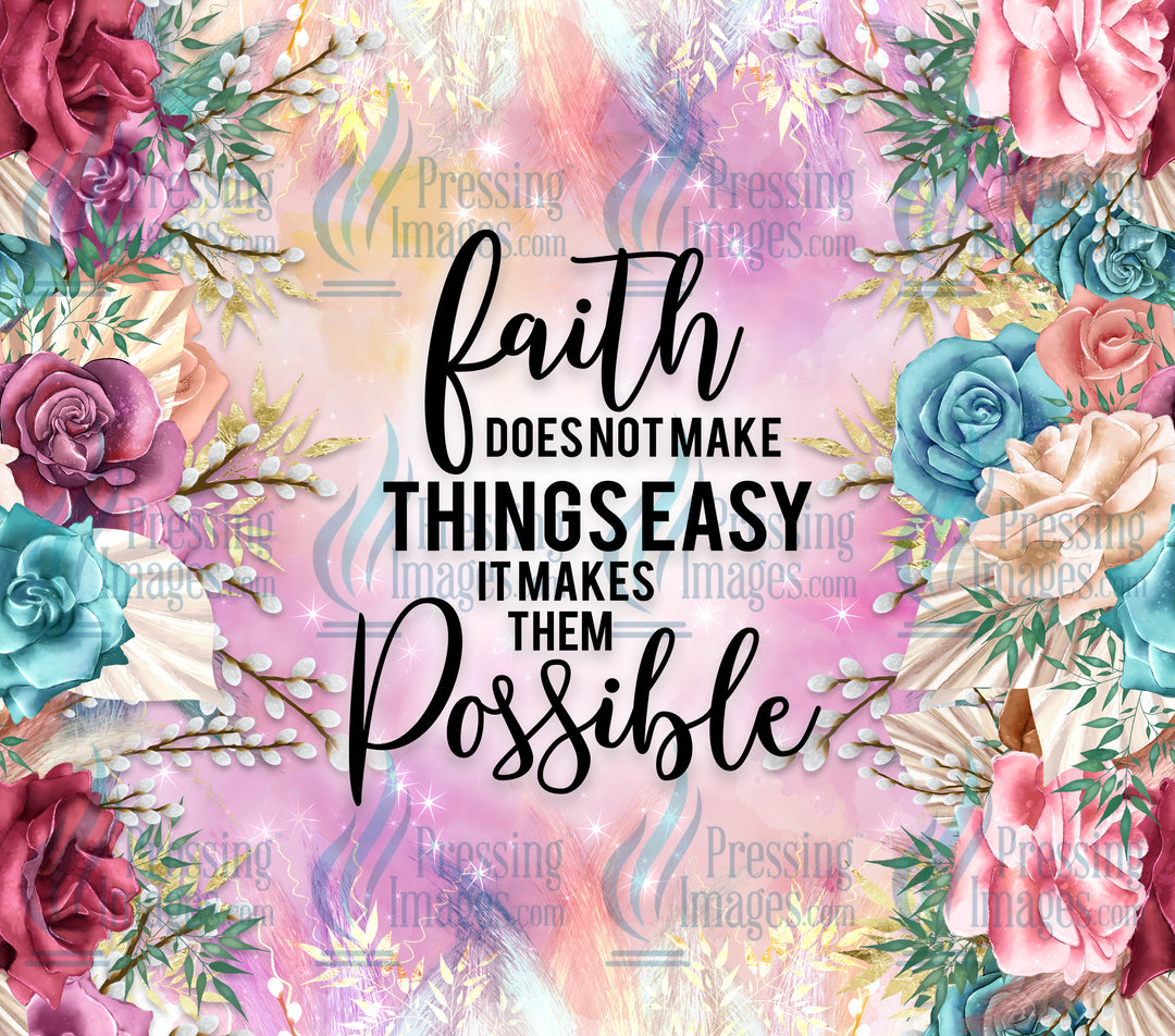 2025 Faith Does Not Make Things Easy Tumbler Wrap